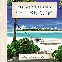 Devotions from the Beach: 100 Devotions (Devotions from...) Devotions from the Beach: 100 Devotions (Devotions from...) Hardcover Kindle Audible Audiobook Audio CD