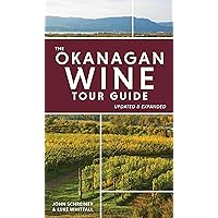 The Okanagan Wine Tour Guide The Okanagan Wine Tour Guide Paperback Kindle