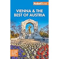 Fodor's Vienna & the Best of Austria: With Salzburg & Skiing in the Alps (Full-color Travel Guide) Fodor's Vienna & the Best of Austria: With Salzburg & Skiing in the Alps (Full-color Travel Guide) Paperback Kindle