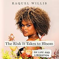 The Risk It Takes to Bloom: On Life and Liberation The Risk It Takes to Bloom: On Life and Liberation Hardcover Audible Audiobook Kindle