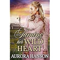 Taming her Wild Heart: A Historical Western Romance Book Taming her Wild Heart: A Historical Western Romance Book Kindle