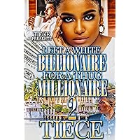 Left A White Billionaire For A Thug Millionaire 2: The FINALE Left A White Billionaire For A Thug Millionaire 2: The FINALE Kindle