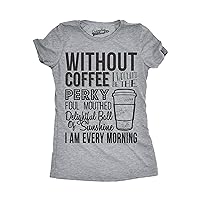 Womens Without Coffee I Wouldn't Be Funny T Shirts Mocking Vintage Novelty T Shirt
