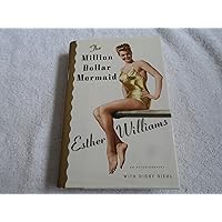 The Million Dollar Mermaid: An Autobiography The Million Dollar Mermaid: An Autobiography Hardcover Paperback