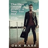 The New Omega Doctor Is Way Too Hot (MPreg Hospital Book 3) The New Omega Doctor Is Way Too Hot (MPreg Hospital Book 3) Kindle Audible Audiobook Paperback