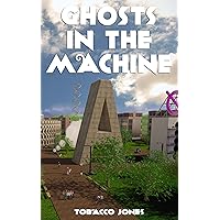 Ghosts in the Machine (Etherworld Book 1) Ghosts in the Machine (Etherworld Book 1) Kindle Paperback