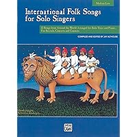 International Folk Songs for Solo Singers: Medium Low Voice International Folk Songs for Solo Singers: Medium Low Voice Paperback Audio CD