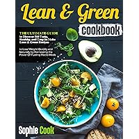 Lean and Green Cookbook: The Ultimate Guide to Discover 500 Tasty, Healthy, and Easy-to-Make Lean & Green Recipes to Lose Weight Quickly and Naturally by Harnessing the Power Of Fueling Hacks Meals Lean and Green Cookbook: The Ultimate Guide to Discover 500 Tasty, Healthy, and Easy-to-Make Lean & Green Recipes to Lose Weight Quickly and Naturally by Harnessing the Power Of Fueling Hacks Meals Kindle Hardcover Paperback