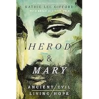 Herod and Mary: The True Story of the Tyrant King and the Mother of the Risen Savior (Ancient Evil, Living Hope Book 1) Herod and Mary: The True Story of the Tyrant King and the Mother of the Risen Savior (Ancient Evil, Living Hope Book 1) Hardcover Kindle Audible Audiobook