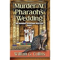 Murder At Pharaoh's Wedding: An Ancient Egyptian Mystery Murder At Pharaoh's Wedding: An Ancient Egyptian Mystery Kindle
