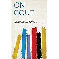 On gout On gout Kindle Hardcover Paperback
