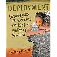 Deployment: Strategies for Working with Kids in Military Families Deployment: Strategies for Working with Kids in Military Families Paperback