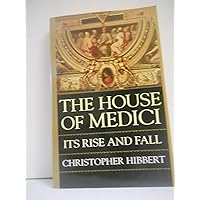 The House of Medici: Its Rise and Fall The House of Medici: Its Rise and Fall Paperback Kindle Audible Audiobook Hardcover Audio CD