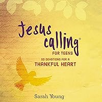 Jesus Calling for Teens: 50 Devotions for a Thankful Heart (Jesus Calling) Jesus Calling for Teens: 50 Devotions for a Thankful Heart (Jesus Calling) Hardcover Kindle Audible Audiobook Audio CD