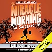 The Miracle Morning for Salespeople: The Fastest Way to Take Your Self and Your Sales to the Next Level The Miracle Morning for Salespeople: The Fastest Way to Take Your Self and Your Sales to the Next Level Audible Audiobook Paperback Kindle