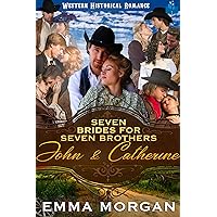 John & Catherine: Western Historical Romance (Seven Brides for Seven Brothers Book 3) John & Catherine: Western Historical Romance (Seven Brides for Seven Brothers Book 3) Kindle Hardcover Paperback