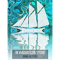 In viaggio con Tyche (Italian Edition) In viaggio con Tyche (Italian Edition) Kindle Paperback
