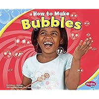How to Make Bubbles (Pebble Plus: Hands-on Science Fun) How to Make Bubbles (Pebble Plus: Hands-on Science Fun) Library Binding Paperback