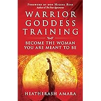 Warrior Goddess Training: Become the Woman You Are Meant to Be Warrior Goddess Training: Become the Woman You Are Meant to Be Kindle Audible Audiobook Paperback Hardcover