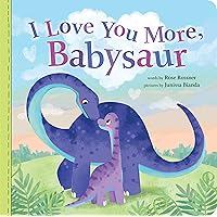 I Love You More, Babysaur: A Sweet and Punny Dinosaur Board Book for Babies and Toddlers (Punderland) I Love You More, Babysaur: A Sweet and Punny Dinosaur Board Book for Babies and Toddlers (Punderland) Board book Kindle