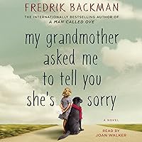 My Grandmother Asked Me to Tell You She's Sorry: A Novel My Grandmother Asked Me to Tell You She's Sorry: A Novel Audible Audiobook Paperback Kindle Hardcover Audio CD