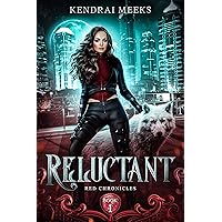 Reluctant (Red Chronicles Book 1)