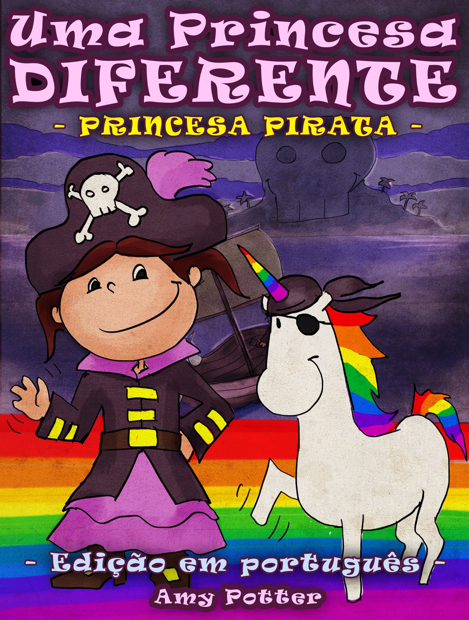 Uma Princesa Diferente - Princesa Pirata (livro infantil ilustrado) (Portuguese Edition)