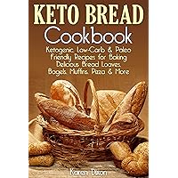 Keto Bread Cookbook: Ketogenic, Low-Carb & Paleo Friendly Recipes for Baking Delicious Bread Loaves, Bagels, Muffins, Pizza & More (Ketogenic Diet Cookbooks Book 1) Keto Bread Cookbook: Ketogenic, Low-Carb & Paleo Friendly Recipes for Baking Delicious Bread Loaves, Bagels, Muffins, Pizza & More (Ketogenic Diet Cookbooks Book 1) Kindle Paperback