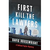 First, Kill the Lawyers: A Holland Taylor Mystery First, Kill the Lawyers: A Holland Taylor Mystery Kindle Hardcover