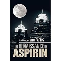 The Renaissance of Aspirin (Jack Wheaton Mystery) The Renaissance of Aspirin (Jack Wheaton Mystery) Kindle