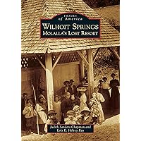 Wilhoit Springs: Molalla's Lost Resort (Images of America) Wilhoit Springs: Molalla's Lost Resort (Images of America) Paperback Hardcover