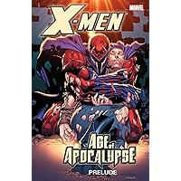 X-Men: Prelude to Age of Apocalypse: Age of Apocalypse Prelude (X-Men: The Complete Age of Apocalypse Epic) X-Men: Prelude to Age of Apocalypse: Age of Apocalypse Prelude (X-Men: The Complete Age of Apocalypse Epic) Kindle Paperback