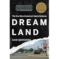 Dreamland: The True Tale of America's Opiate Epidemic Dreamland: The True Tale of America's Opiate Epidemic Paperback Audible Audiobook Kindle Hardcover MP3 CD