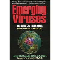 Emerging Viruses: AIDS and Ebola: Nature, Accident, or Intentional? Emerging Viruses: AIDS and Ebola: Nature, Accident, or Intentional? Kindle Hardcover