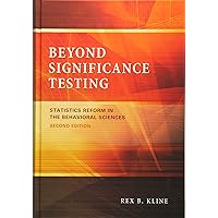 Beyond Significance Testing: Statistics Reform in the Behavioral Sciences Beyond Significance Testing: Statistics Reform in the Behavioral Sciences Hardcover Kindle