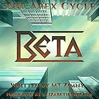 Beta: The Apex Cycle, Book 1 Beta: The Apex Cycle, Book 1 Audible Audiobook Paperback Kindle