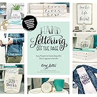Hand Lettering Off the Page: Easy Projects to Create Beautiful Décor, Apparel and Gifts Hand Lettering Off the Page: Easy Projects to Create Beautiful Décor, Apparel and Gifts Paperback Kindle