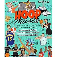 Hoop Muses: An Insider’s Guide to Pop Culture and the (Women’s) Game Hoop Muses: An Insider’s Guide to Pop Culture and the (Women’s) Game Hardcover Audible Audiobook Kindle Audio CD