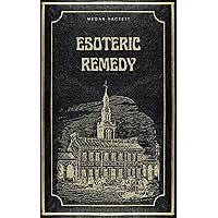 Esoteric Remedy: Megan Hackett