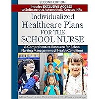 Individualized Healthcare Plans for the School Nurse: A Comprehensive Resource for School Nursing Management of Health Conditions Individualized Healthcare Plans for the School Nurse: A Comprehensive Resource for School Nursing Management of Health Conditions Paperback