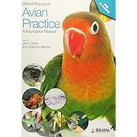 BSAVA Manual of Avian Practice: A Foundation Manual (BSAVA British Small Animal Veterinary Association)