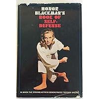 HONOR BLACKMAN'S BOOK OF SELF DEFENSE IN WHICH THE STRIKING ACTRESS DEMONSTRATES 