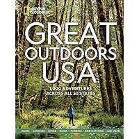 Great Outdoors U.S.A.: 1,000 Adventures Across All 50 States (National Geographic) Great Outdoors U.S.A.: 1,000 Adventures Across All 50 States (National Geographic) Paperback