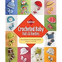 Crocheted Baby: Hats & Booties: Over 25 Patterns for Little Heads and Toes―Newborn to 12 Months