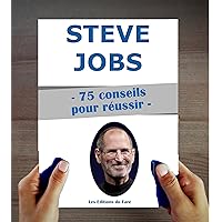 Steve Jobs : 75 conseils et inspirations pour réussir (French Edition) Steve Jobs : 75 conseils et inspirations pour réussir (French Edition) Kindle Audible Audiobook Paperback