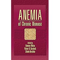 Anemia of Chronic Disease (Basic and Clinical Oncology Book 31) Anemia of Chronic Disease (Basic and Clinical Oncology Book 31) Kindle Hardcover