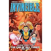 Invincible Vol. 25: The End Of All Things, Part 2 Invincible Vol. 25: The End Of All Things, Part 2 Kindle Paperback