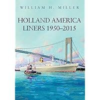 Holland America Liners 1950-2015 Holland America Liners 1950-2015 Kindle Paperback