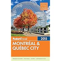 Fodor's Montreal & Quebec City 2015 (Full-color Travel Guide) Fodor's Montreal & Quebec City 2015 (Full-color Travel Guide) Paperback