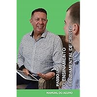 Passo Um - O Ensinamento Fundamental de Cristo: Manual do Aluno (Português - Série Fundamentos do Discipulado Livro 1) (Portuguese Edition)